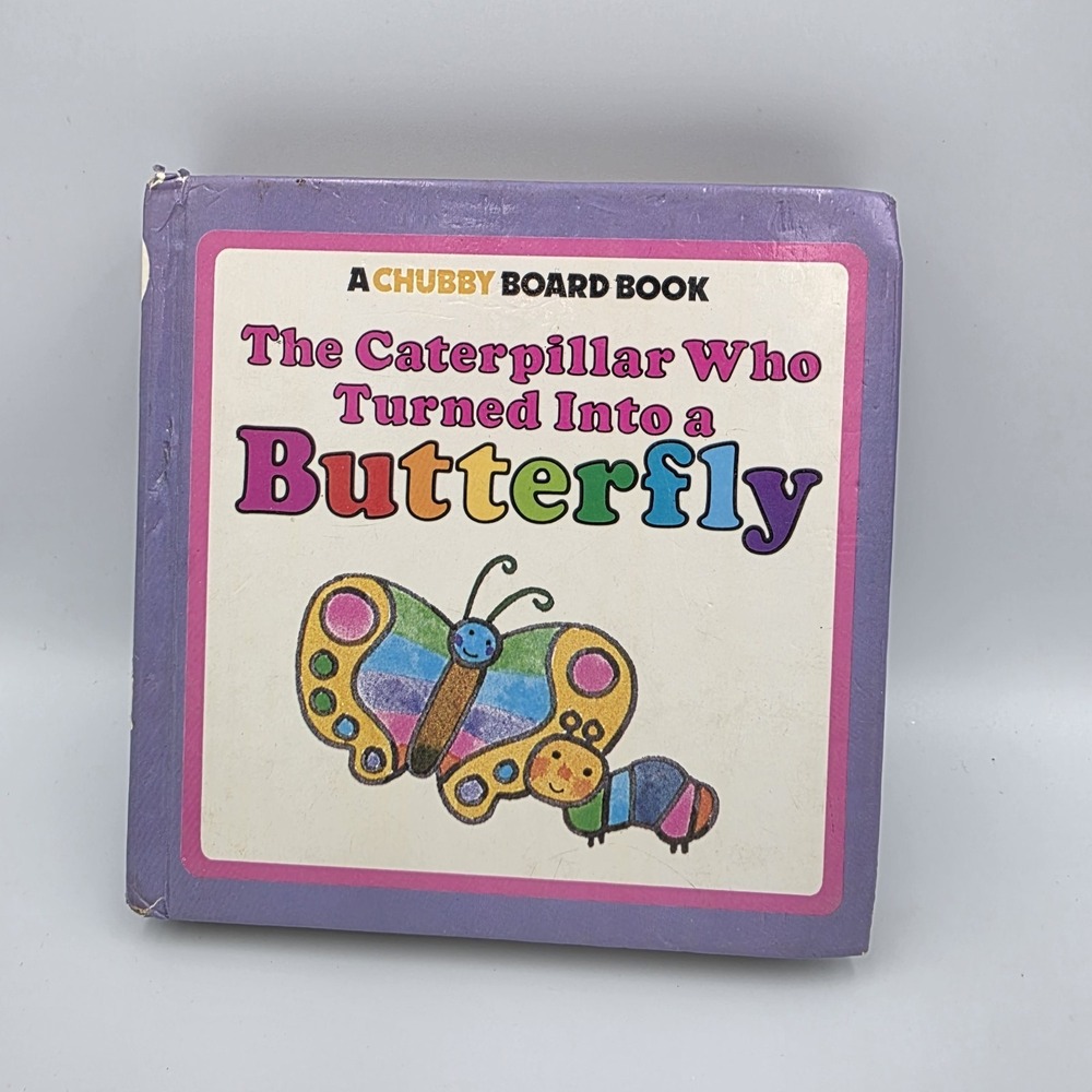 The Caterpillar Who Turned Into A Butterfly~ A Chubby Board Book‎ VTG 1980